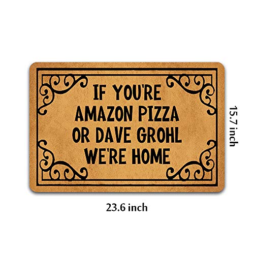 Weilon If You're Pizza Or Dave Grohl We're Home Entrance Door Mat Funny Welcome Rubber Non Slip Backing Mat for Indoor Outdoor 23.6 in(W) X 15.7 in(L)