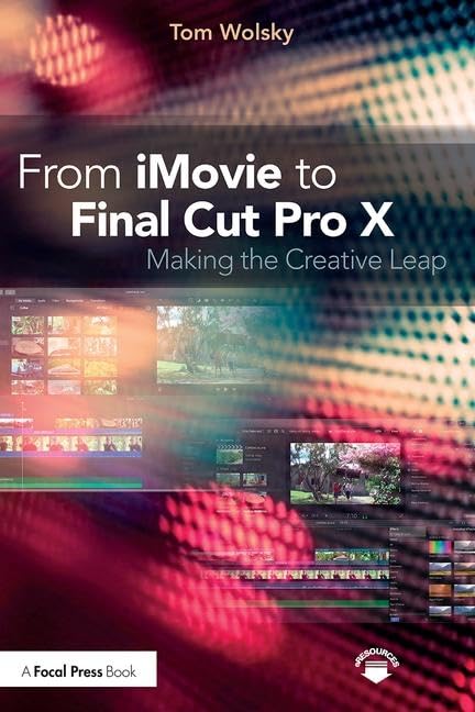 From iMovie to Final Cut Pro X: Making the Creative Leap