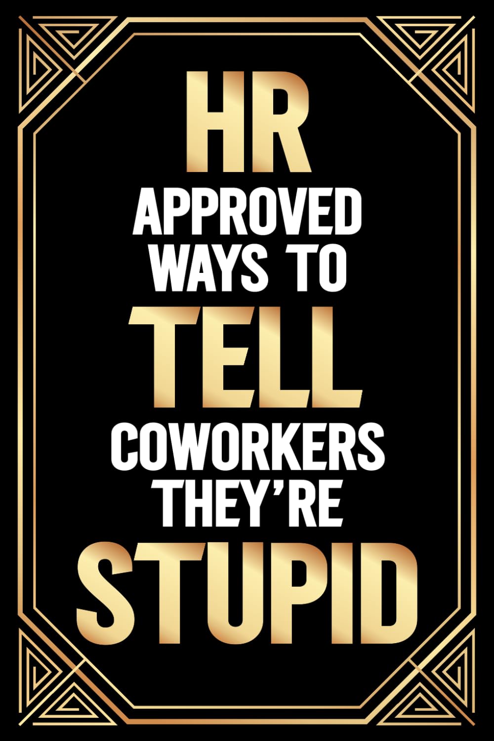 Mens Stocking Stuffers: HR Approved Ways to Tell Coworkers They're Stupid: Christmas Gift for Adults Mens 2024