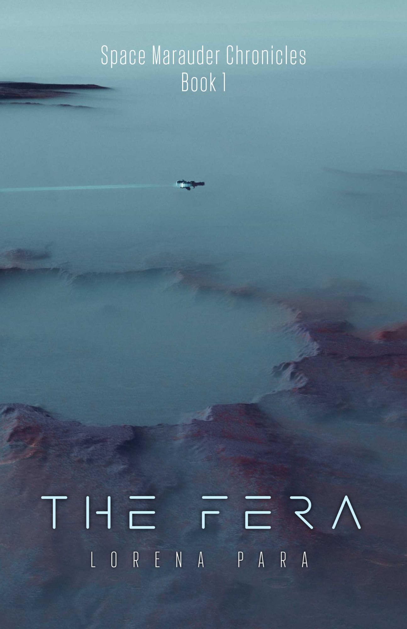 The Fera: Space Marauder Series (Space Marauder Chronicles Book 1)