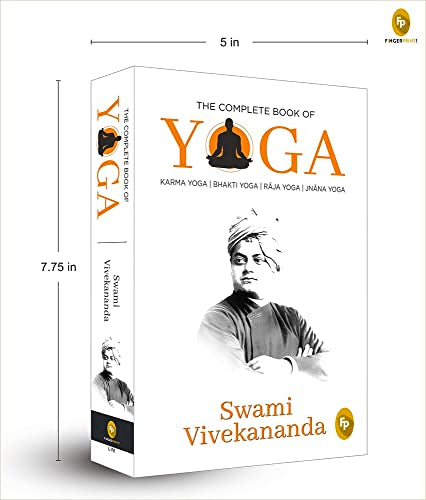 The Complete Book of Yoga: Karma Yoga, Bhakti Yoga, Raja Yoga, Jnana Yoga