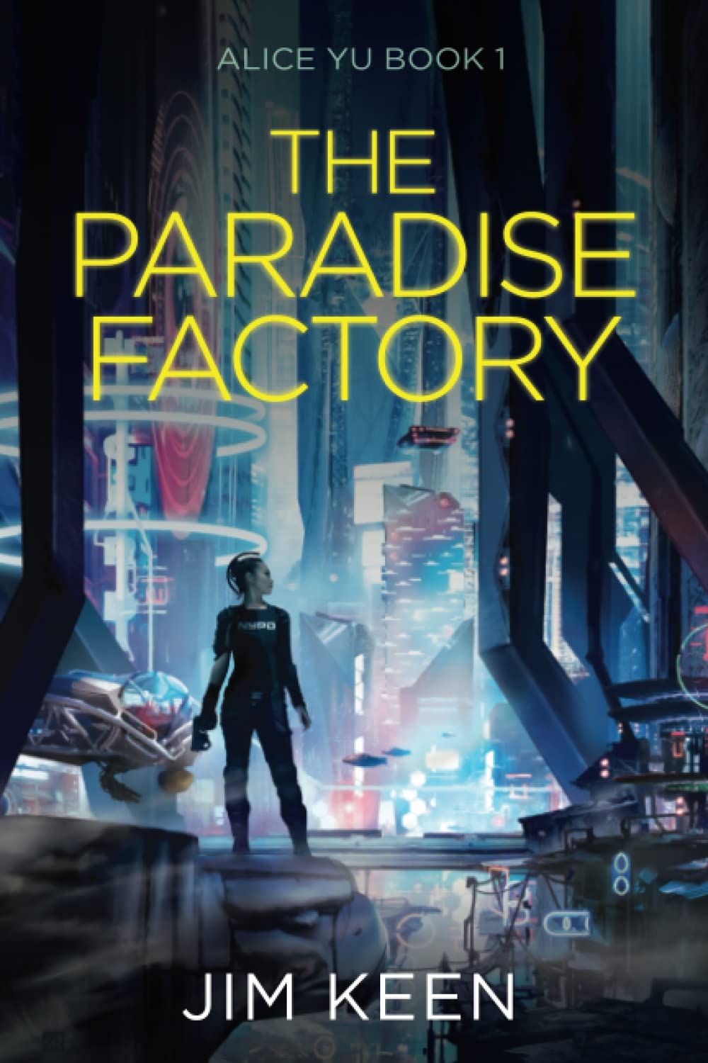 The Paradise Factory: A New York 2055 Cyberpunk Story (The Alice Yu Sci-Fi Series)