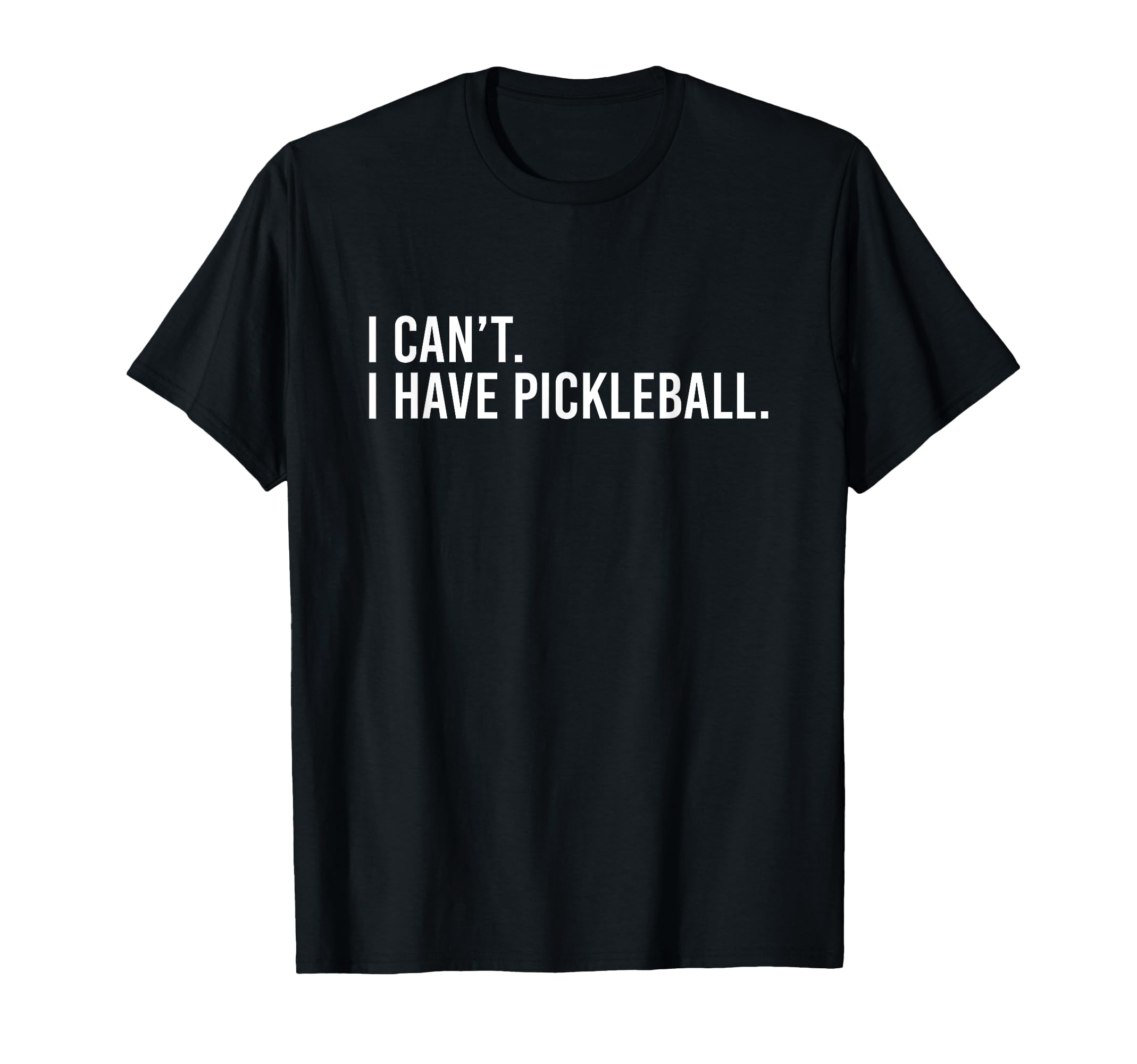 Cool Pickleball Coach With Saying I Can't I Have Pickleball T-Shirt