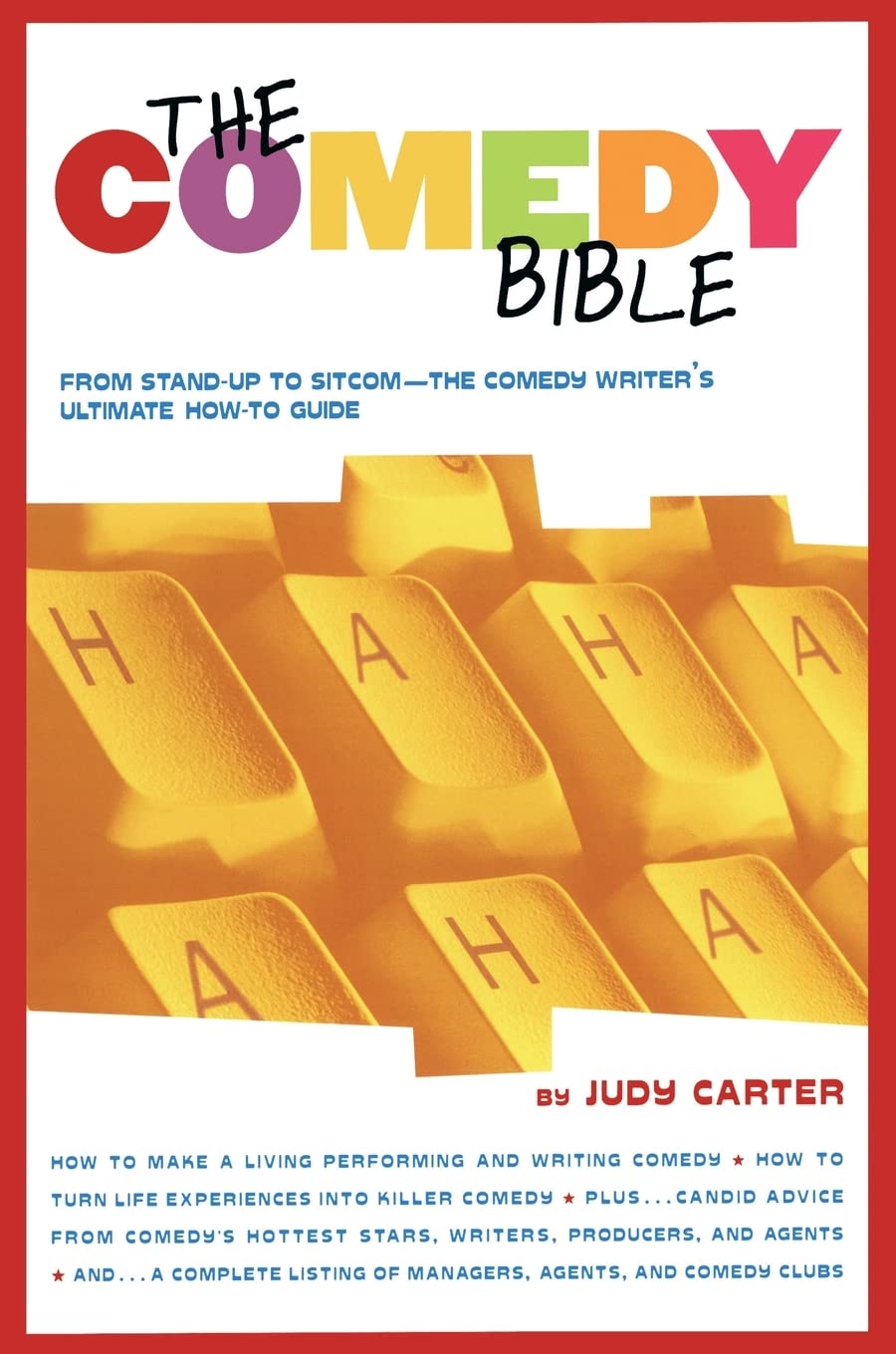 The Comedy Bible: From Stand-up to Sitcom--The Comedy Writer's Ultimate "How To" Guide