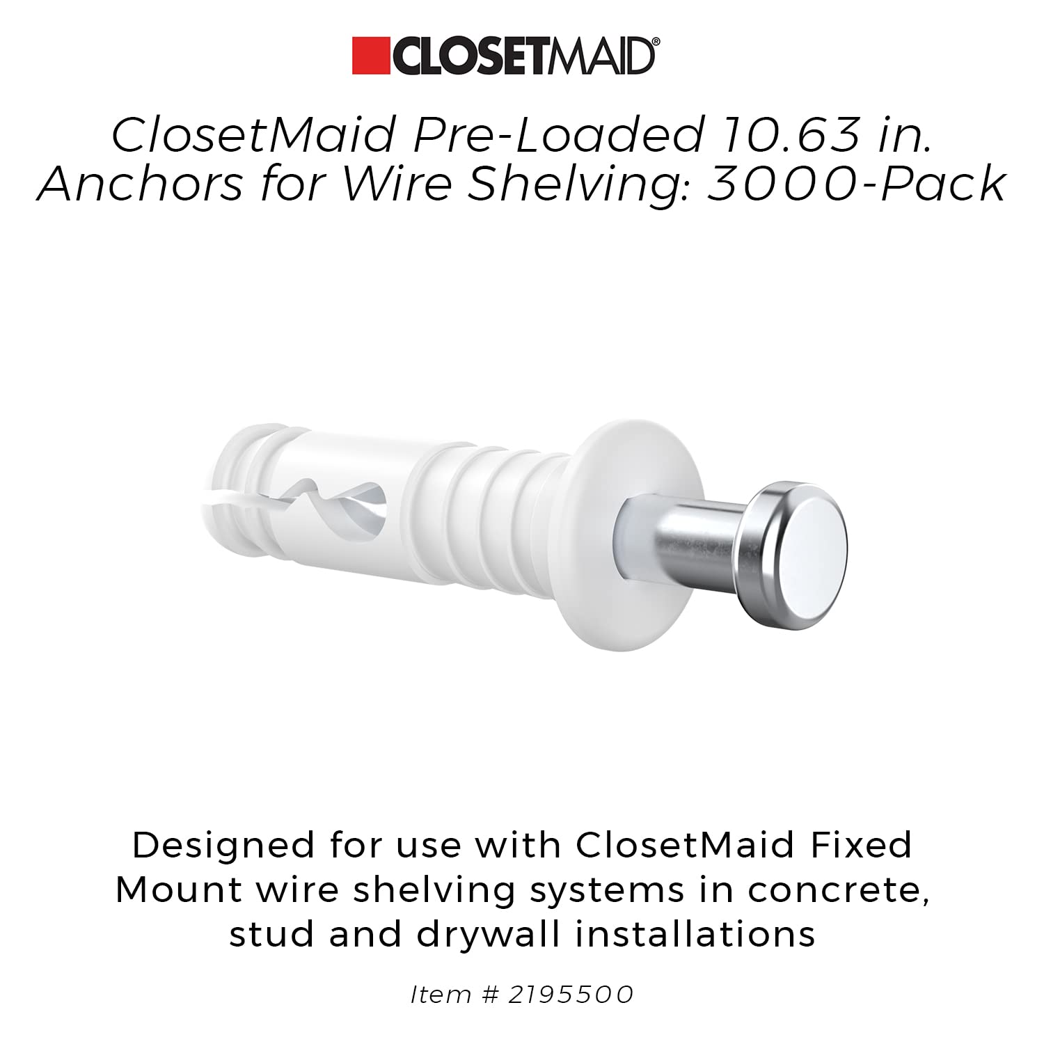 ClosetMaid 21955 Pre-Loaded 10.63-Inch Anchors for Wire Shelving, 3000-Pack, White