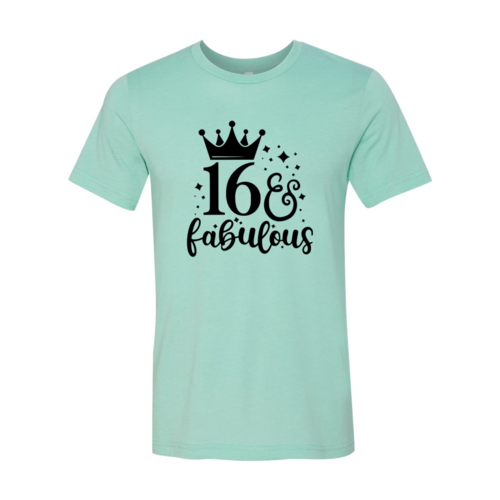 Sixteen And Fabulous Shirt