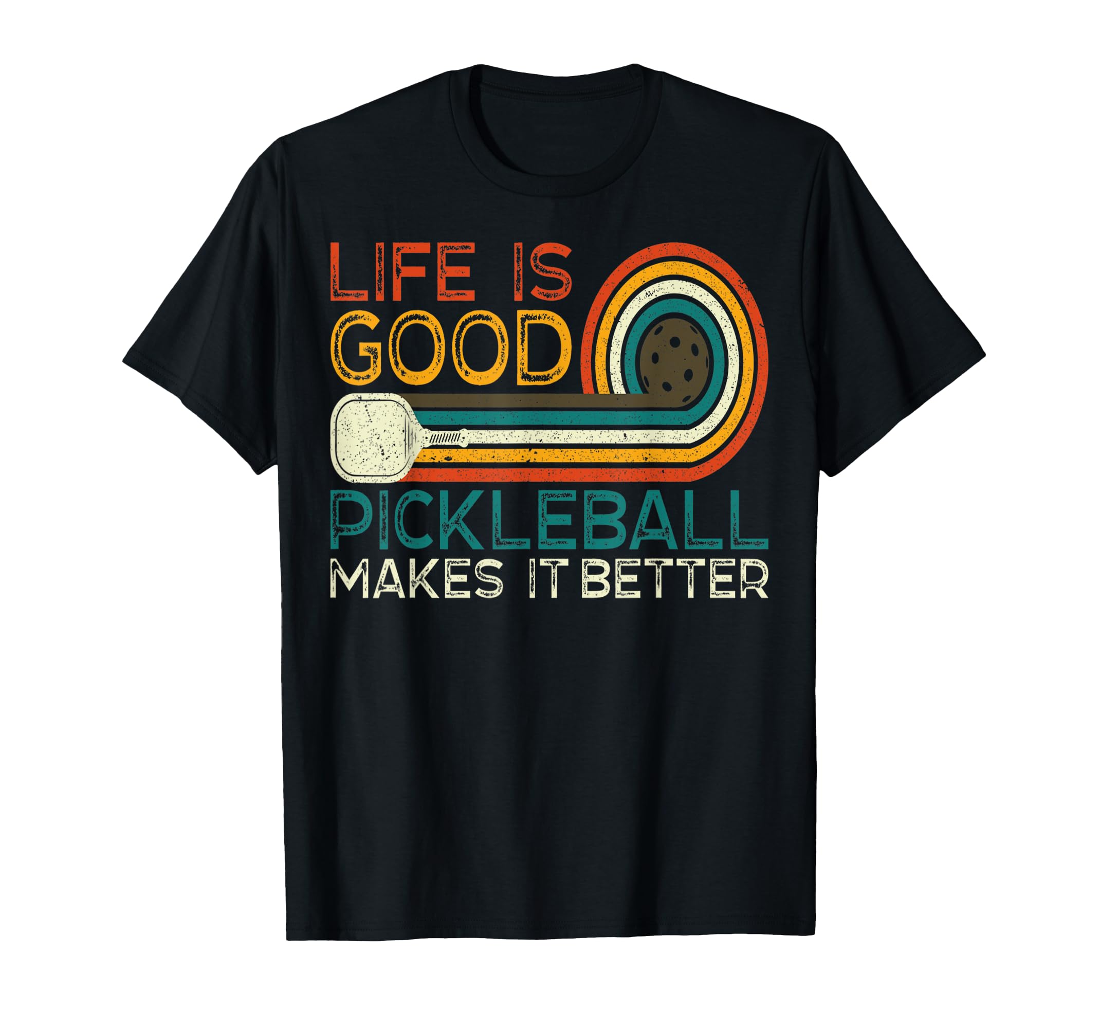 Funny Life is Good, Pickleball Makes it Better T-Shirt