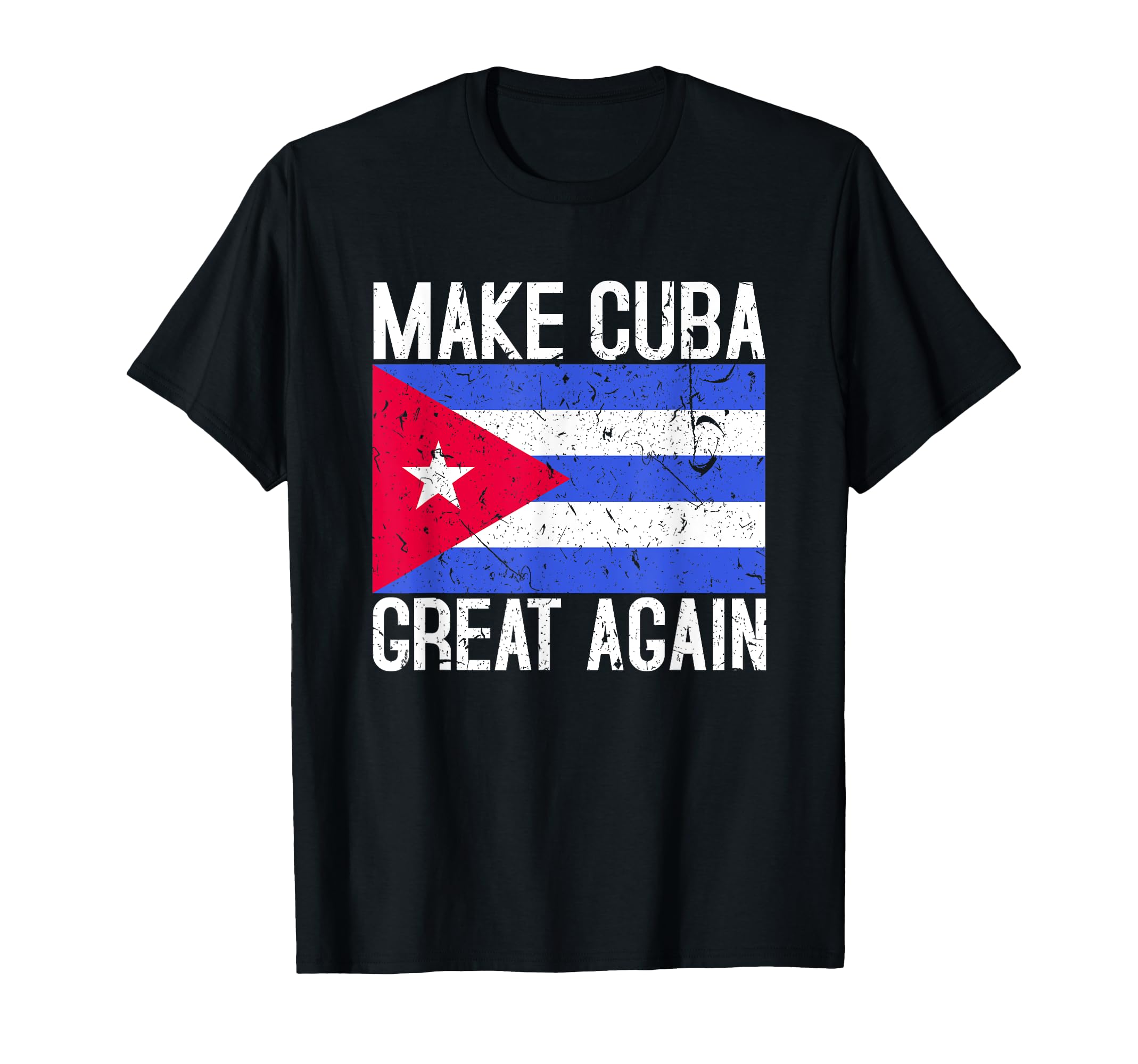 Make Cuba Great Again Cuban Flag Gift T-Shirt