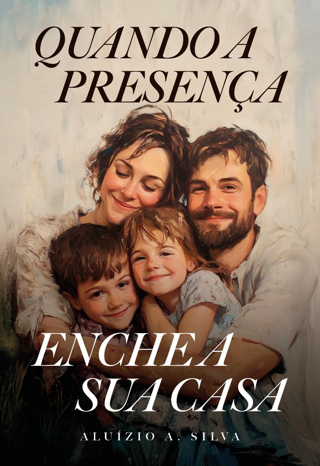 Quando a presença enche a sua casa (Portuguese Edition)