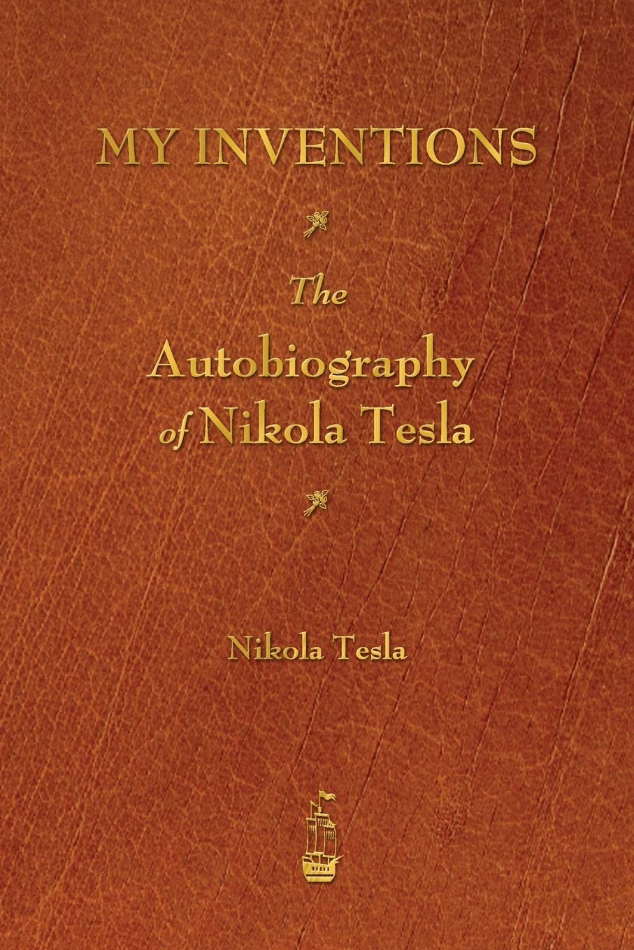 My Inventions: The Autobiography of Nikola Tesla