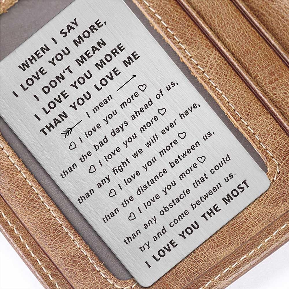 TANWIH When I Say I Love You More Wallet Card, I Love You Gifts for Him Her, Anniversary Cards Gift for Men Husband, Sentimental Long Distance Presents, Valentines Day Gifts, Mens Stocking Stuffers