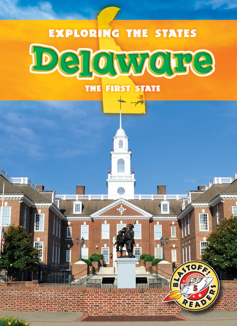 Delaware: The First State (Exploring the States)