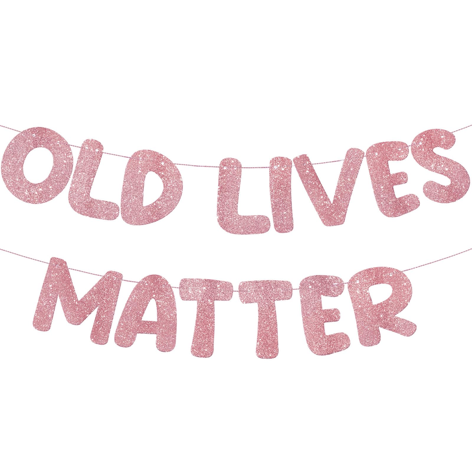 Fulmoon Pre Strung Old Lives Matter Banner 6.56 ft Funny Birthday Retirement Party Decorations 80th 70th 60th 50th Retirement Party Garland Bunting Decorations for Men Women (Glitter Rose Gold)