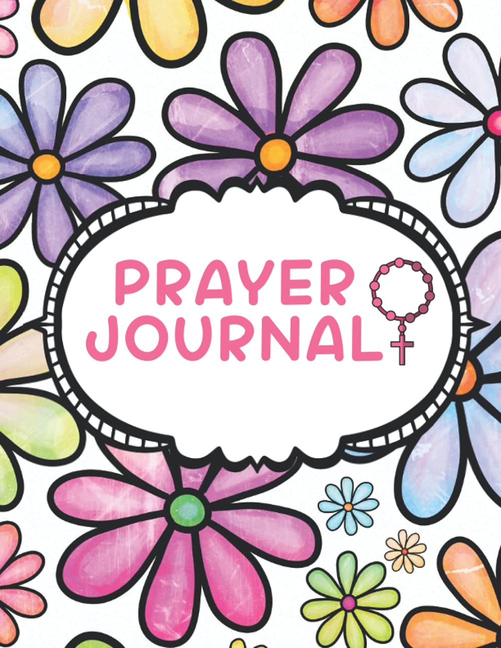 Prayer Journal For Teen Girls: A Faith-Filled Interactive Journal to Reflect, Pray & Praise. Great Gift for First Communion, Easter, Christmas, and Birthdays