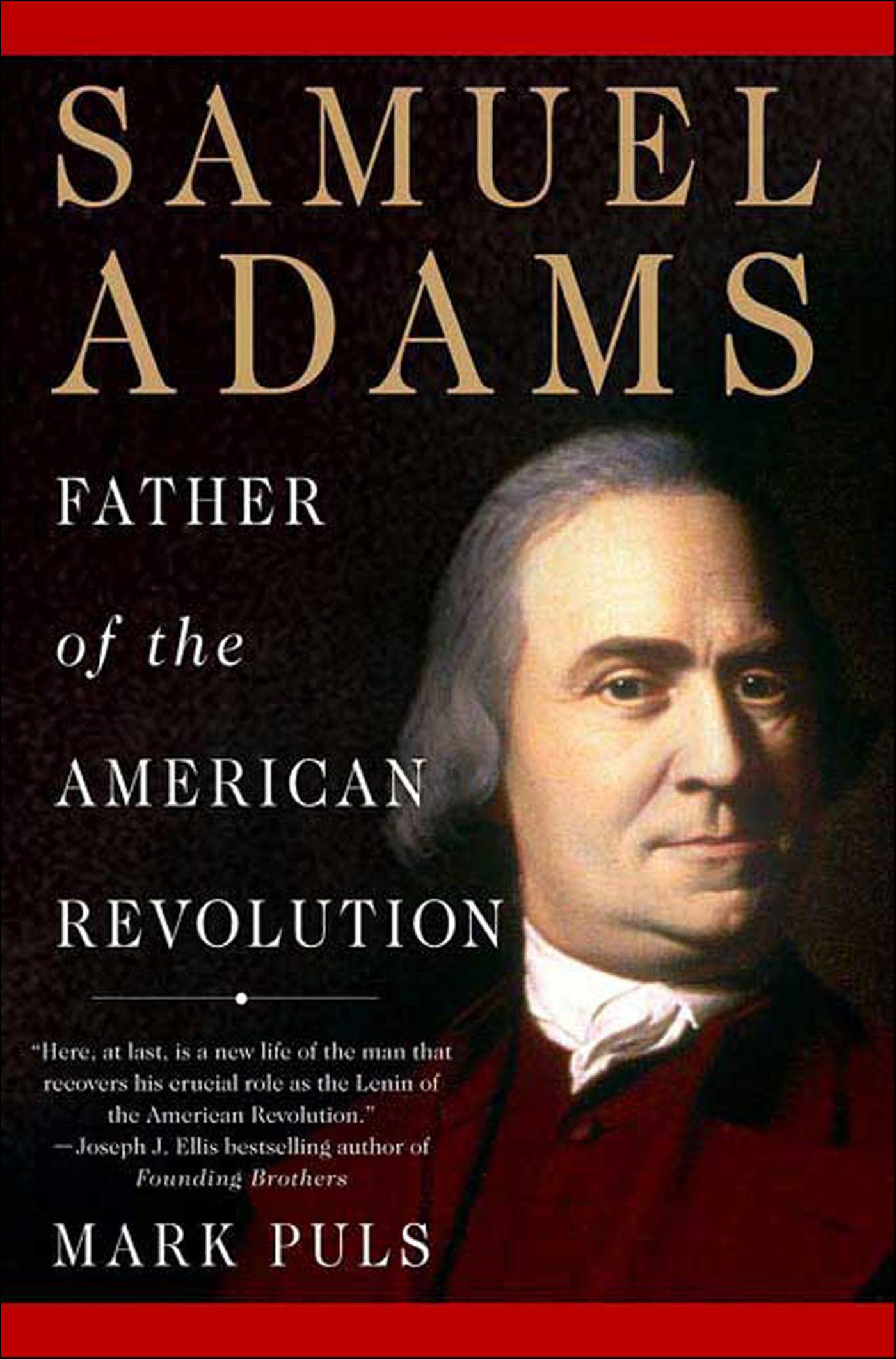 Samuel Adams: Father of the American Revolution