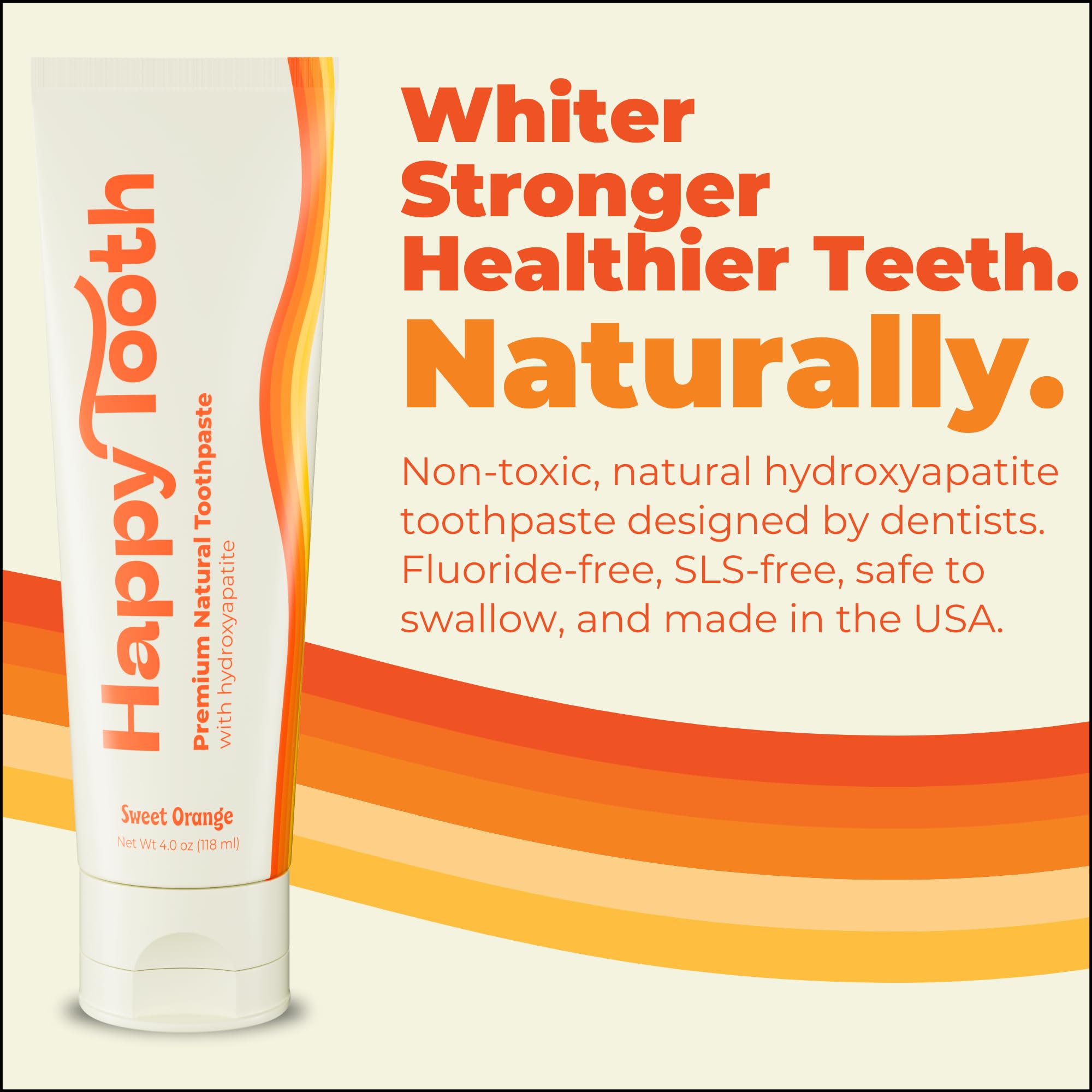 Happy Tooth Natural Hydroxyapatite Toothpaste - Fluoride Free, SLS Free - Whitening for Sensitive Teeth - Natural Ingredients - Dentist Formulated & Recommended - Adults & Kids - Sweet Orange 4 oz