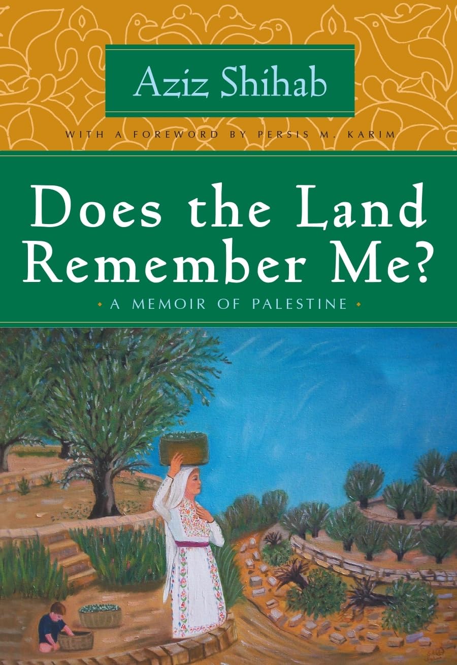 Does the Land Remember Me?: A Memoir of Palestine (Arab American Writing)