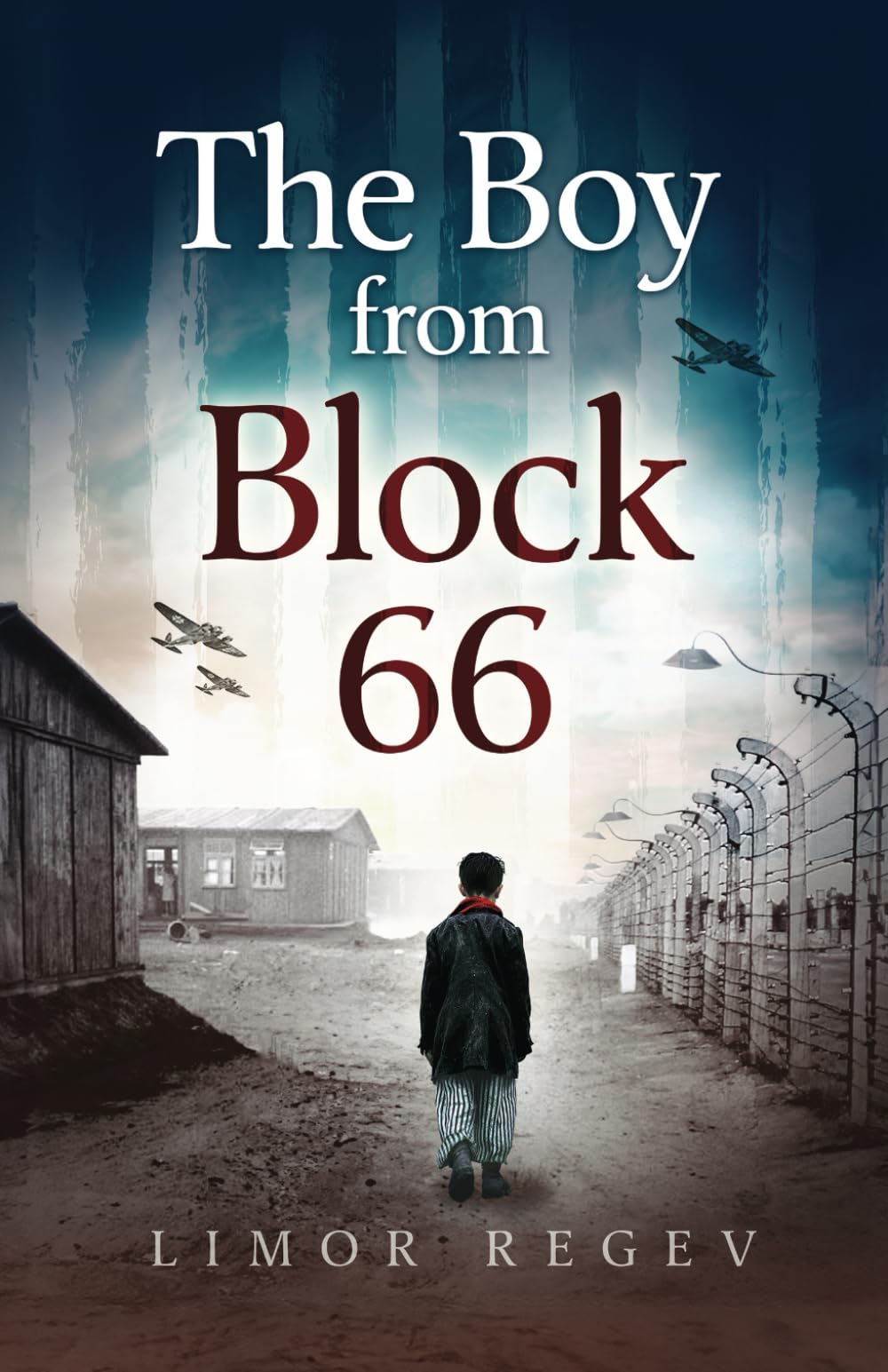 The Boy From Block 66: A WW2 Jewish Holocaust Survival True Story (Heroic Children of World War II)