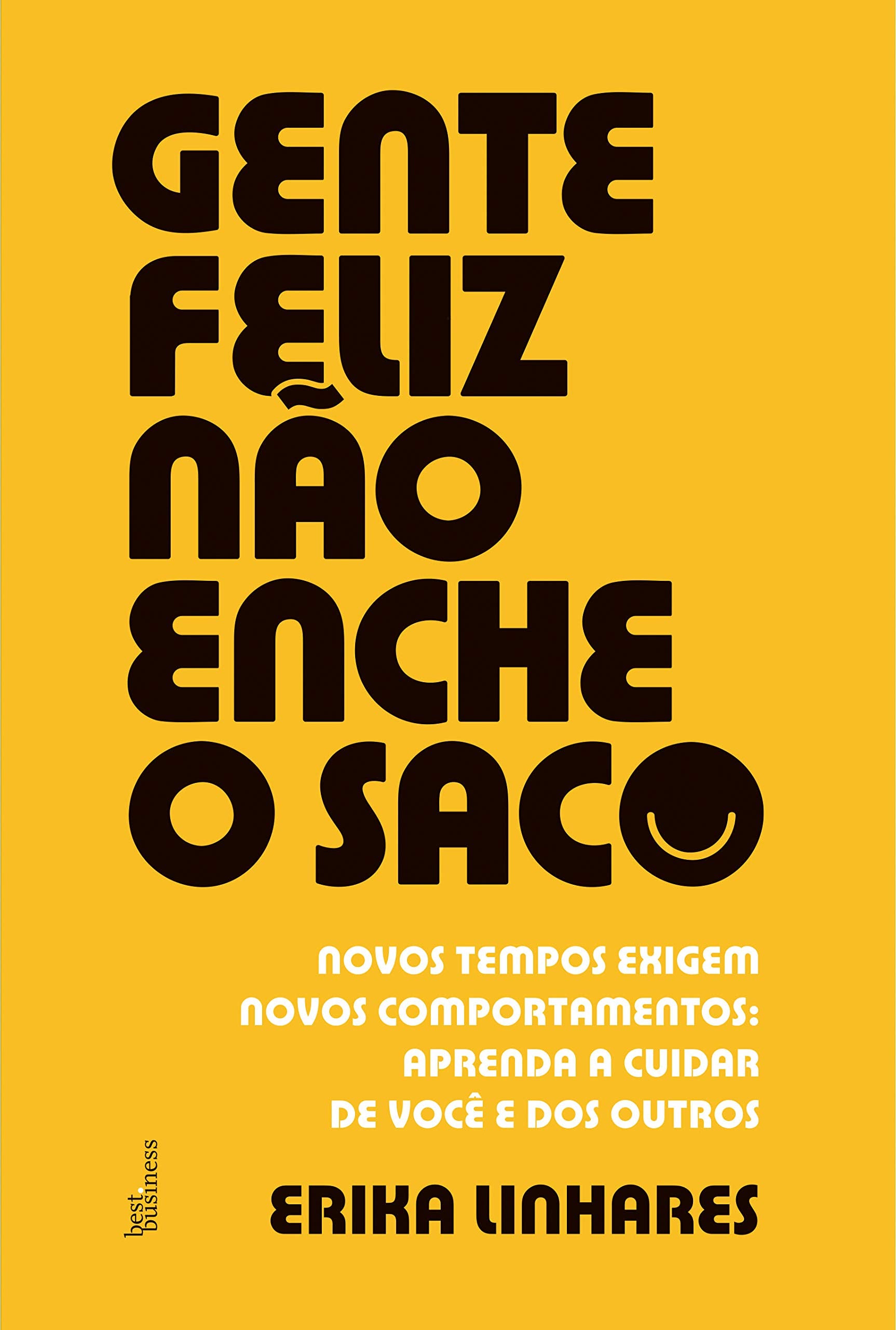 Gente Feliz Nao Enche O Saco (Em Portugues do Brasil)