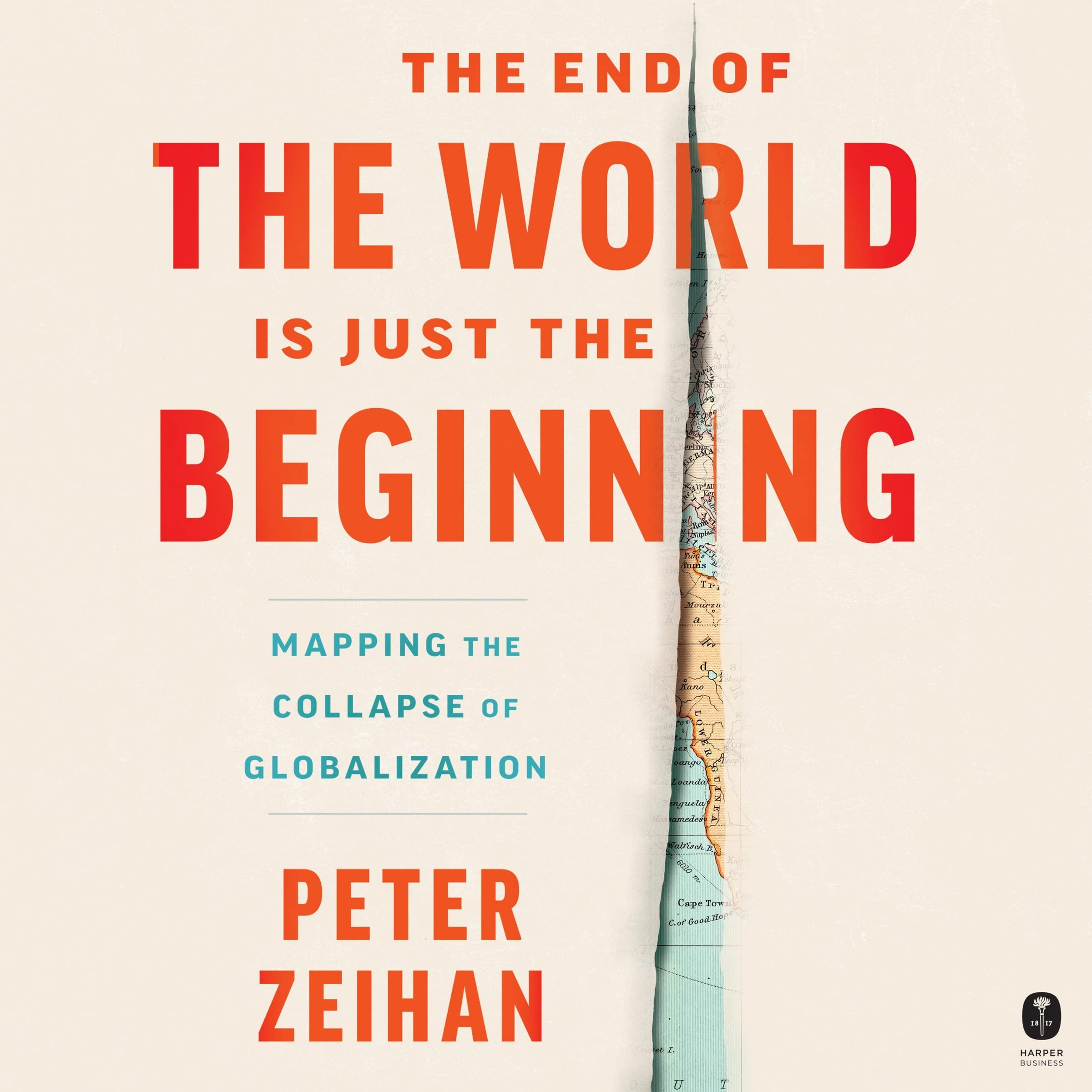 The End of the World is Just the Beginning: Mapping the Collapse of Globalization