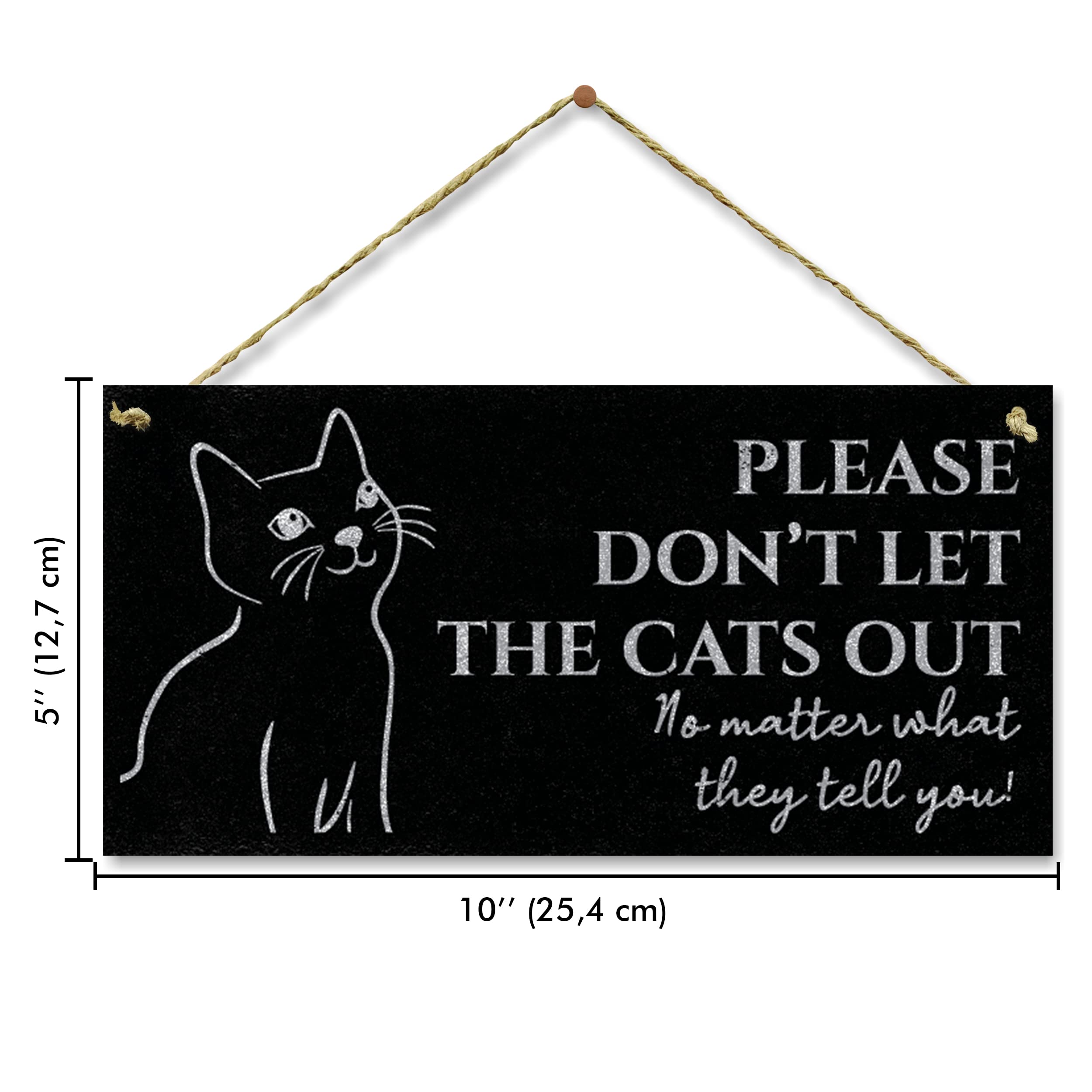 kaishihui Cat Home Sign Beware of Cats Sign-Please Don't Let The Cat Out No Matter What It Tells You (5" X 10")