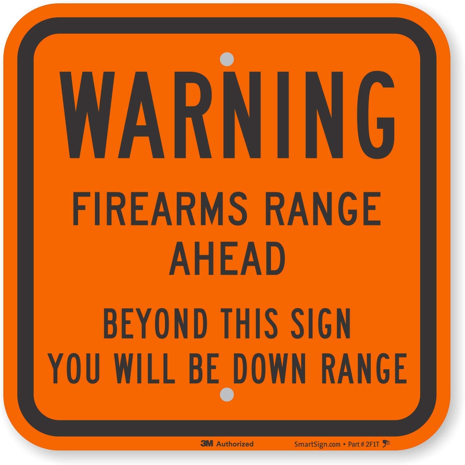 SmartSign - K-7708-FO-12x12 "Warning - Firearms Range Ahead, Beyond This Sign You Will Be Down Range" Sign | 12" x 12" Fluorescent Diamond Grade Reflective Aluminum Black on Orange