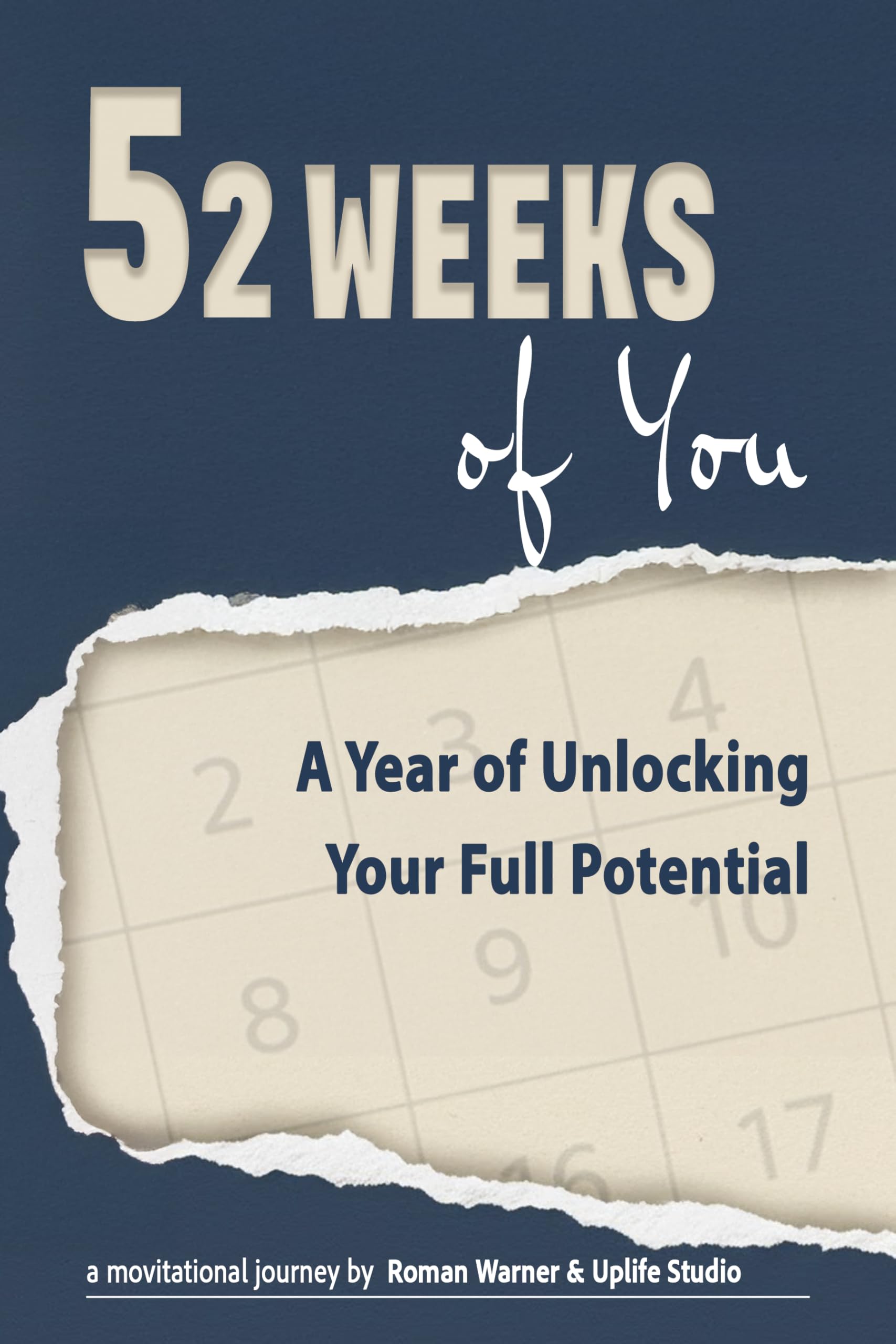 52 Weeks of You: The Art of Showing Up for Yourself: A Weekly Guided Journal with 52 Powerful Prompts for Self-Discovery, Motivation, and Creating the Life You Want.