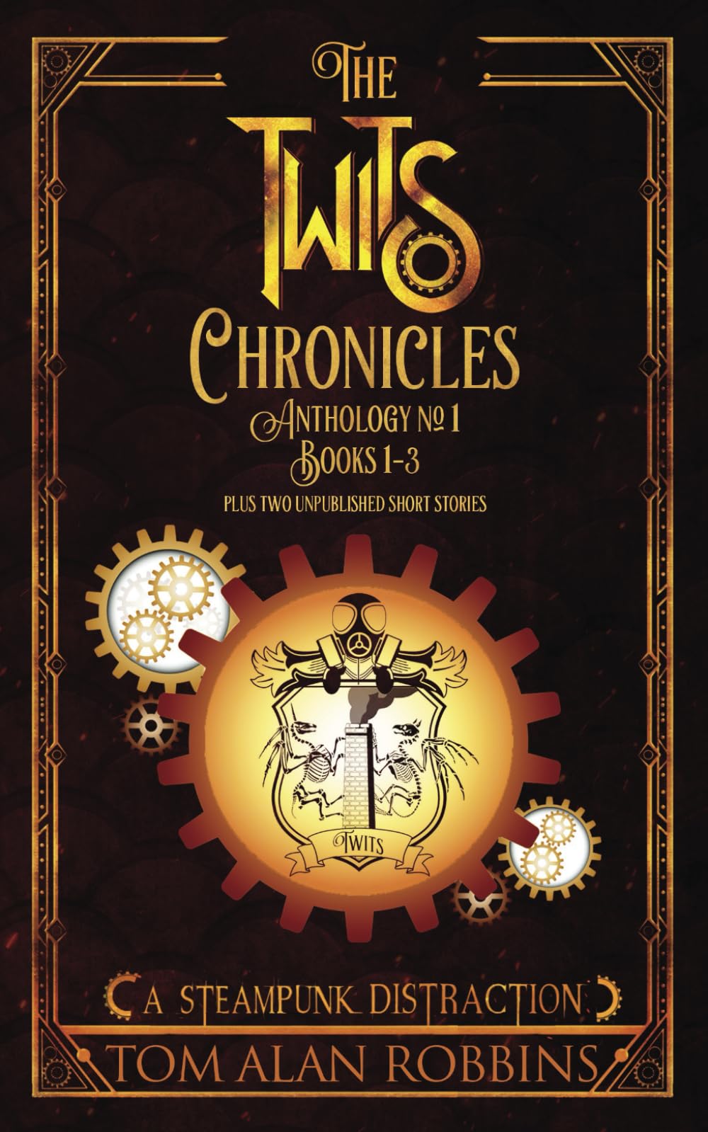 The Twits Chronicles, Anthology #1: Books 1-3 Plus 2 Unpublished Short Stories