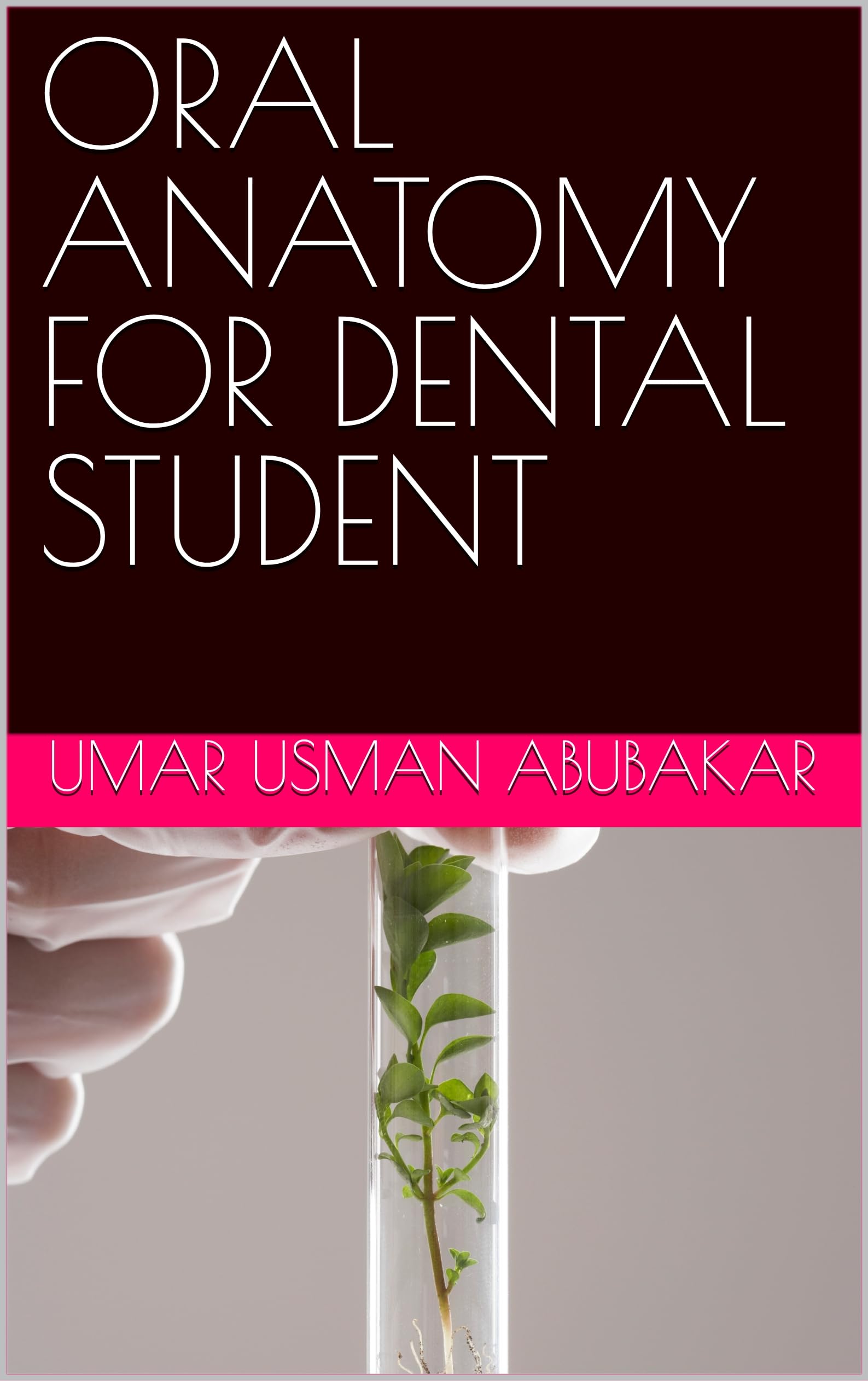 ORAL ANATOMY FOR DENTAL STUDENT