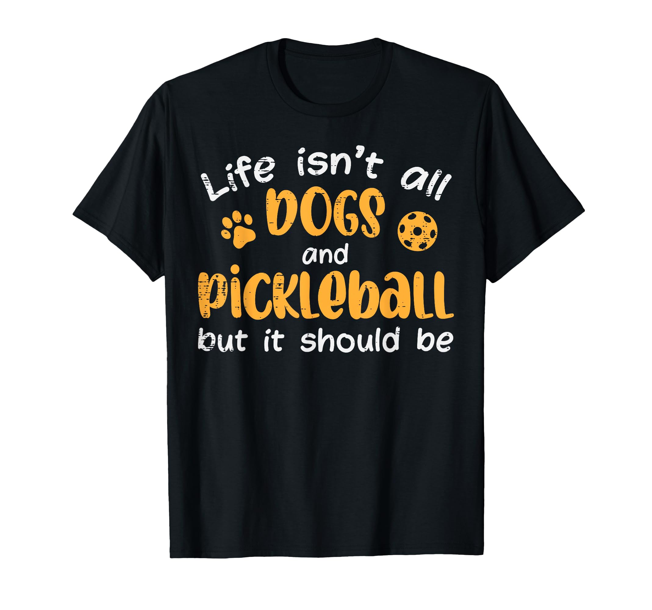 Life Isnt All Dogs And Pickleball Pickle Ball Women Men Kids T-Shirt