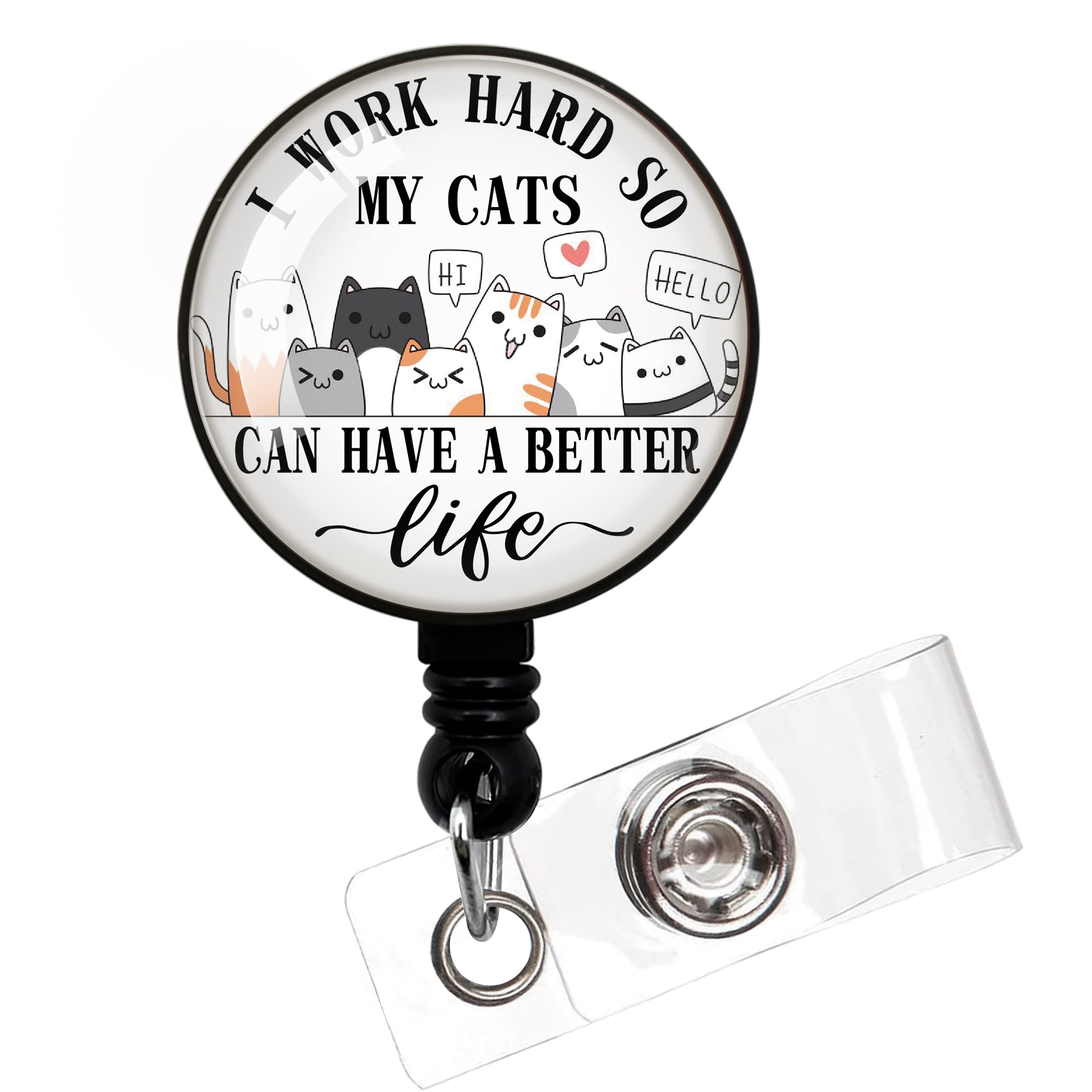 I Work Hard So My Cats Can Have A Better Life,Funny Badge Reel，Retractable ID Card Badge Holder with Alligator Clip，Cat Lover Gift,Suitable for Nurses,Doctors,Office Staff, Pet Owners