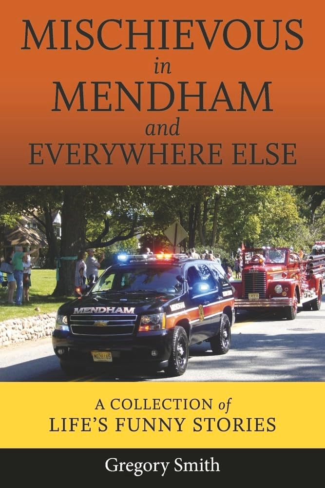 Mischievous in Mendham and Everywhere Else: a collection of life's funny stories (Book 3) (Mischievous in Mendham Series)