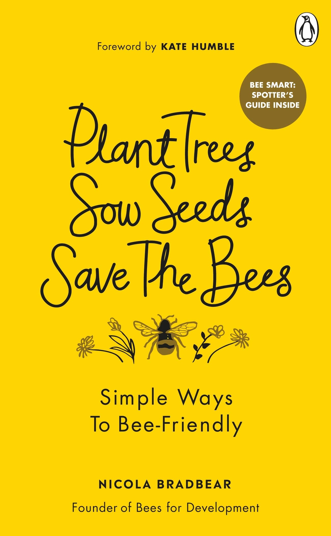 Plant Trees, Sow Seeds, Save The Bees: Simple Ways to Bee-Friendly