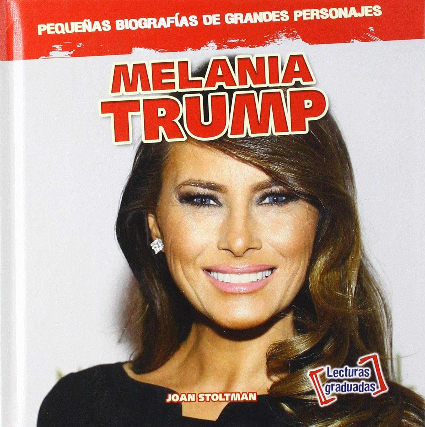 Melania Trump (Pequenas biografias de grandes personajes / Little Biographies of Big People) (Spanish Edition)