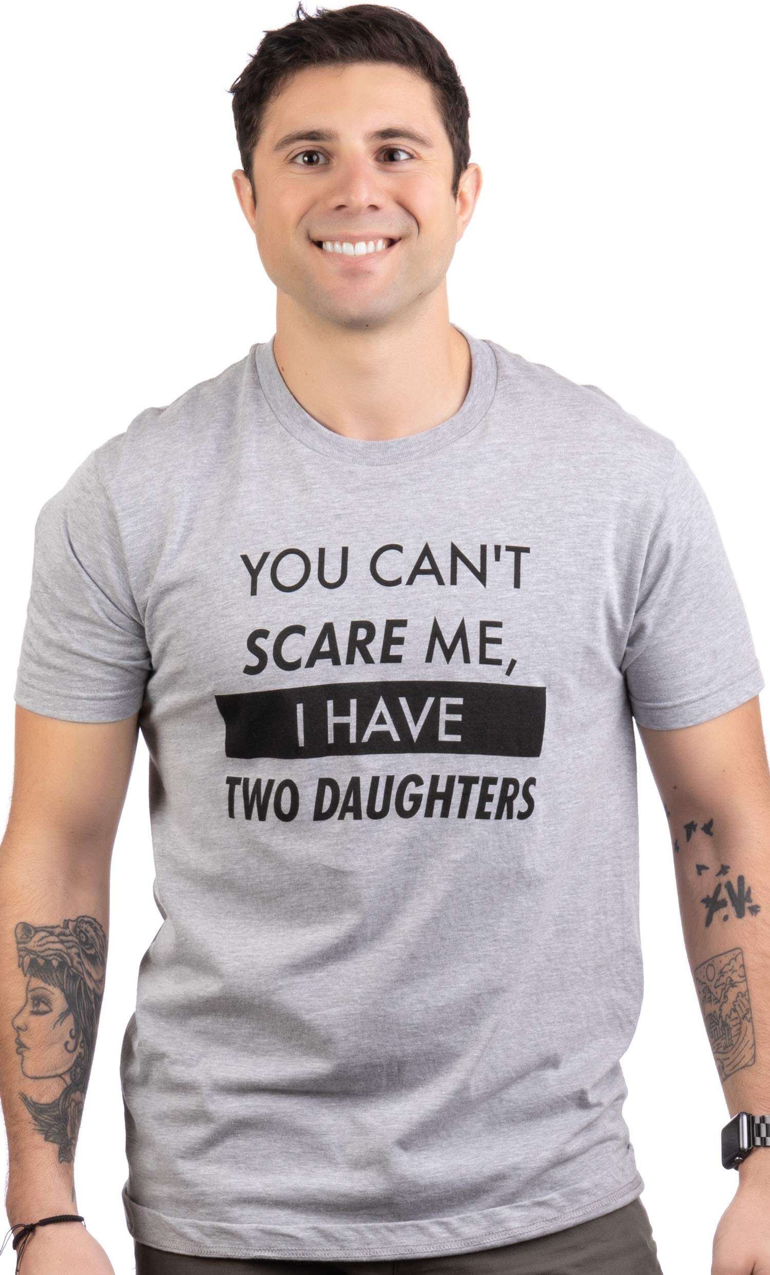 You Can't Scare Me, I Have Two Daughters | Funny Dad Daddy Cute Joke Men T-Shirt-(Adult,XL)