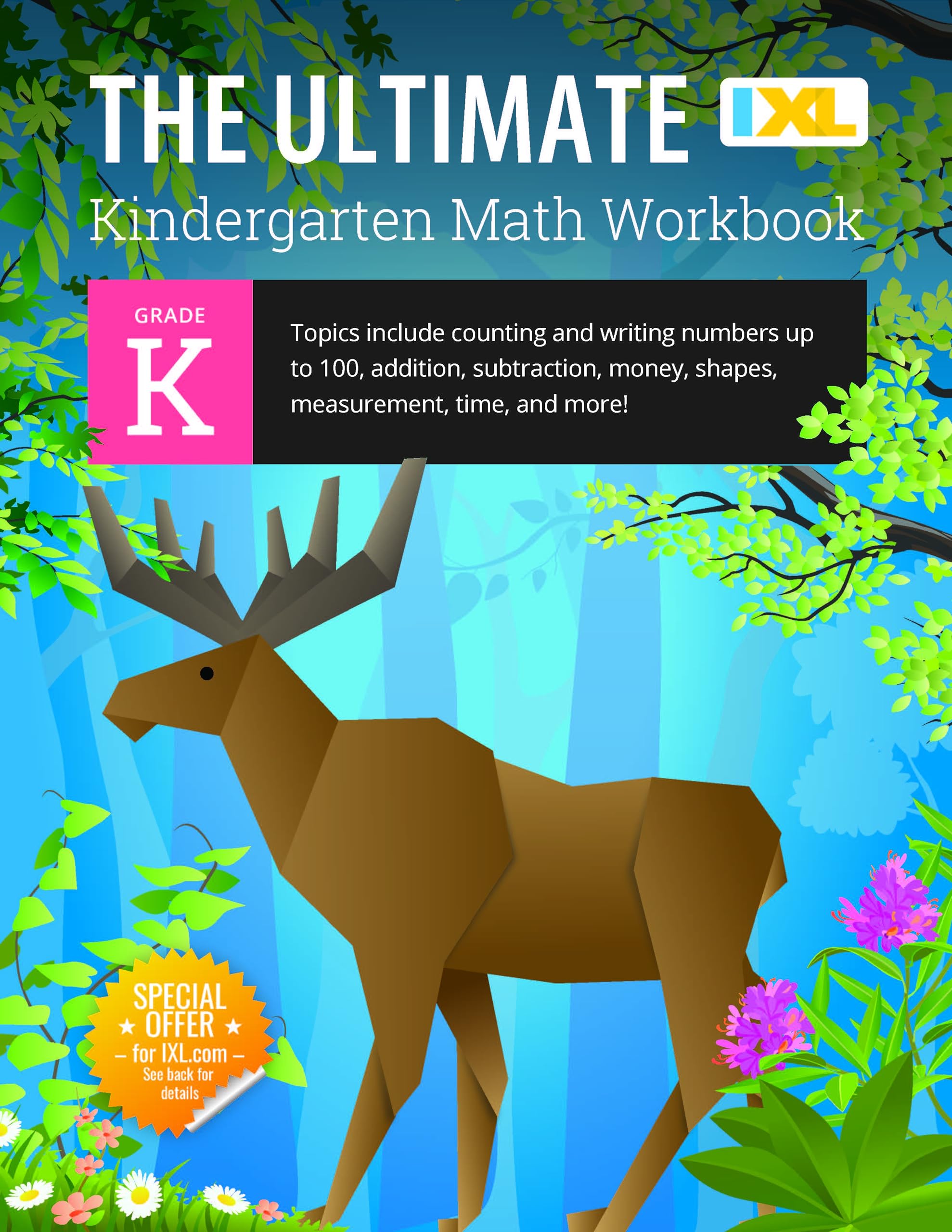 IXL The Ultimate Math Kindergarten Workbooks, Activity Book for Kids Ages 5-6 Covering Addition, Subtraction, Learn to Write and Count Numbers Through 100, Shapes, Telling Time, and More Mathematics