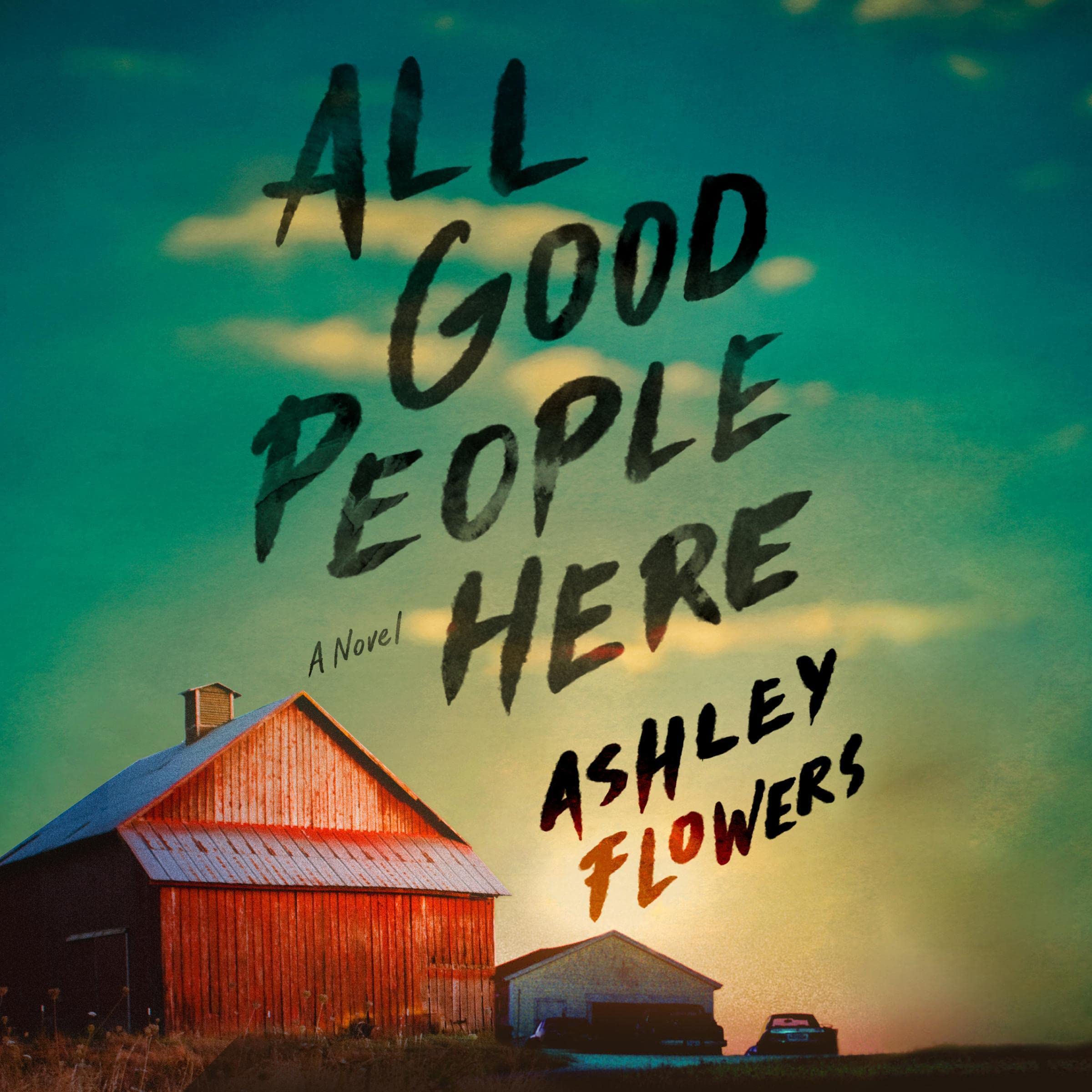 All Good People Here: A Novel