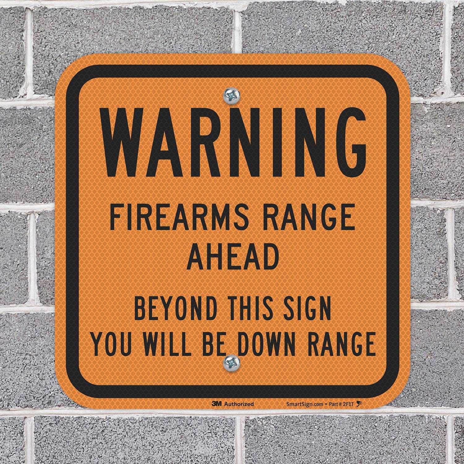 SmartSign - K-7708-FO-12x12 "Warning - Firearms Range Ahead, Beyond This Sign You Will Be Down Range" Sign | 12" x 12" Fluorescent Diamond Grade Reflective Aluminum Black on Orange