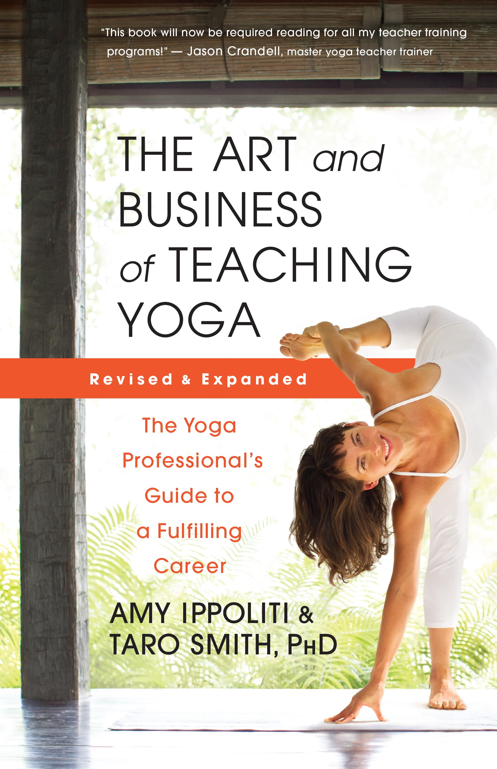 The Art and Business of Teaching Yoga (revised): The Yoga Professional’s Guide to a Fulfilling Career