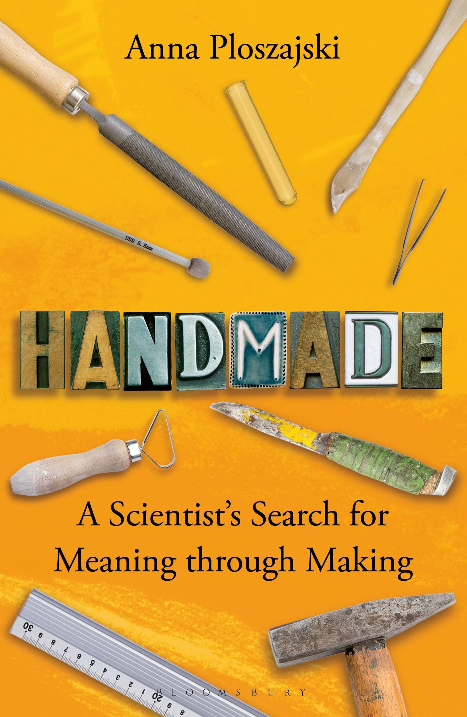 Handmade: A Scientist’s Search for Meaning through Making (Bloomsbury Sigma)