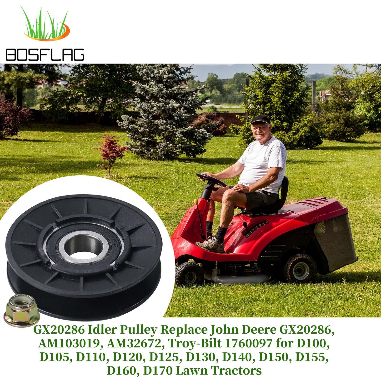 BOSFLAG GX20286 Idler Pulley Replace John Deere GX20286, AM103019, AM32672, Troy-Bilt 1760097 for L100, L105, L107, L108, L110, L111, L118, L120, L130, L1742, L2048 Lawn Tractors