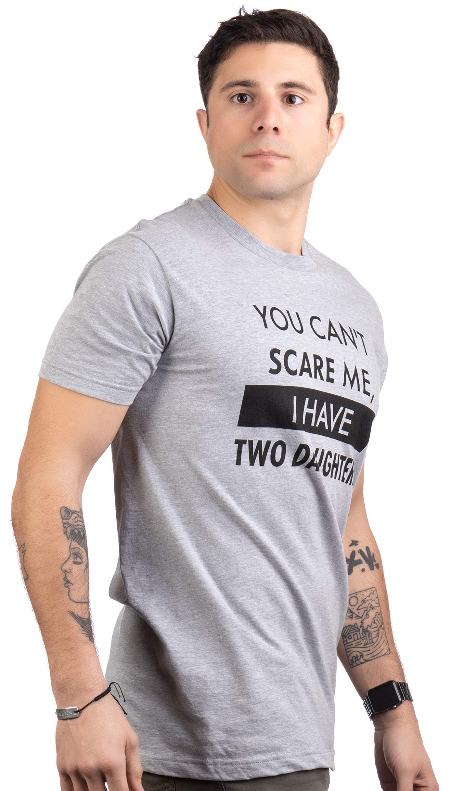 You Can't Scare Me, I Have Two Daughters | Funny Dad Daddy Cute Joke Men T-Shirt-(Adult,XL)