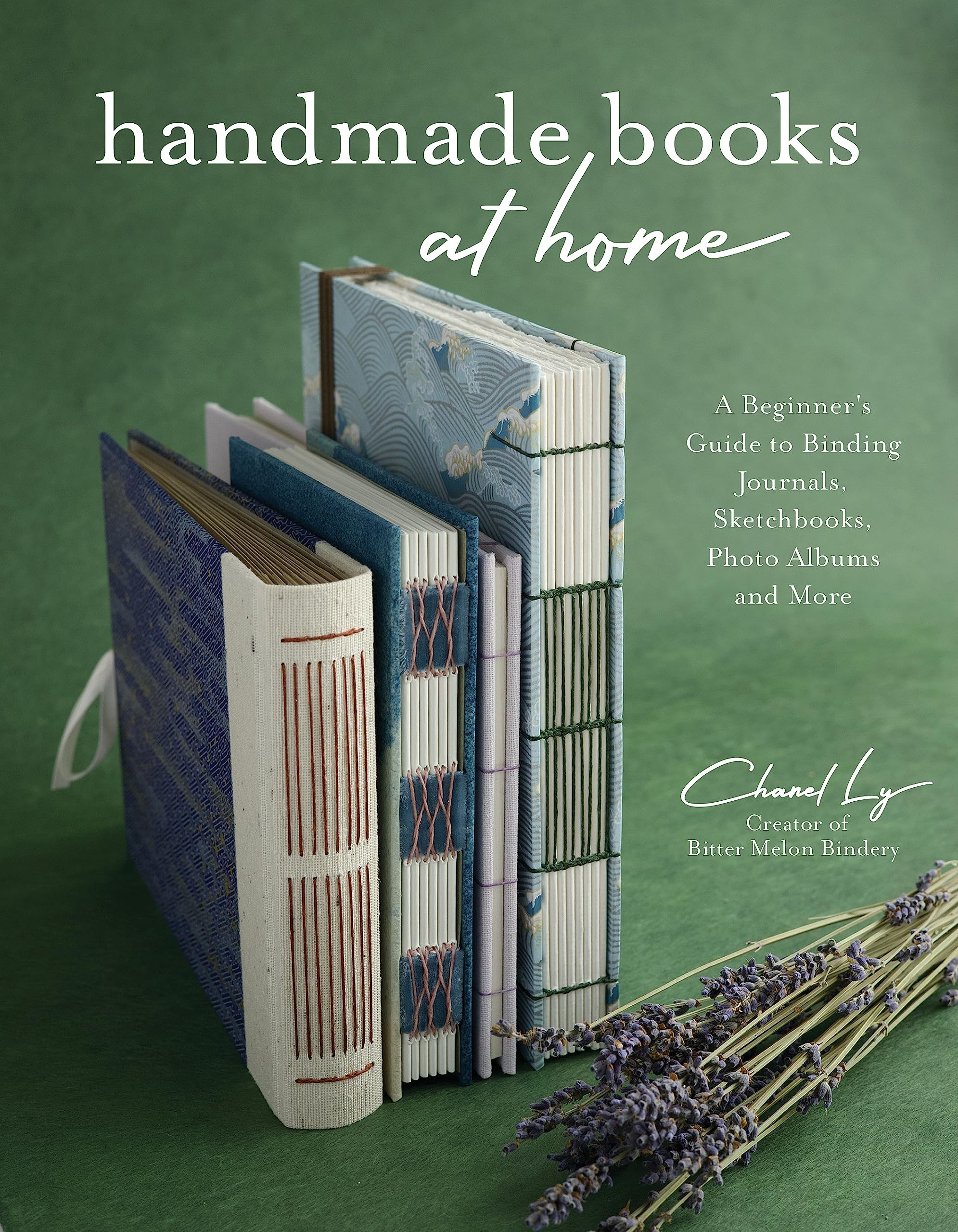 Handmade Books at Home: A Beginner's Guide to Binding Journals, Sketchbooks, Photo Albums and More