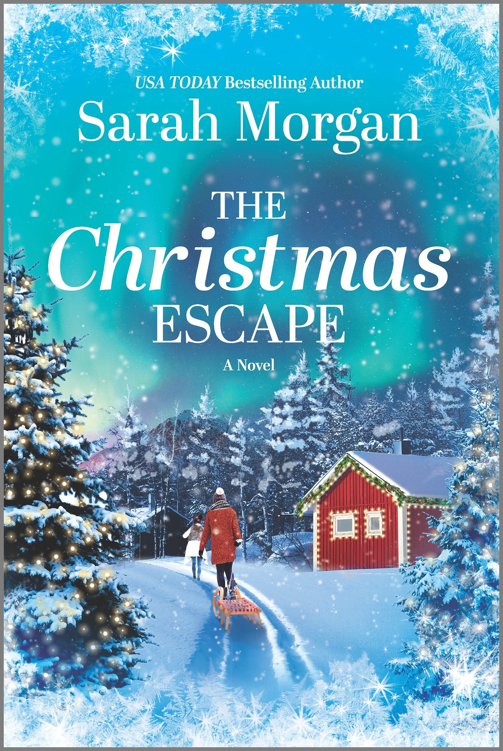 The Christmas Escape: A Captivating Tale of Friendship, Festive Season, and Risking it All Under the Northern Lights for the Biggest Gift of All