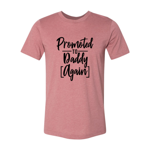 Promoted To Daddy Again Shirt