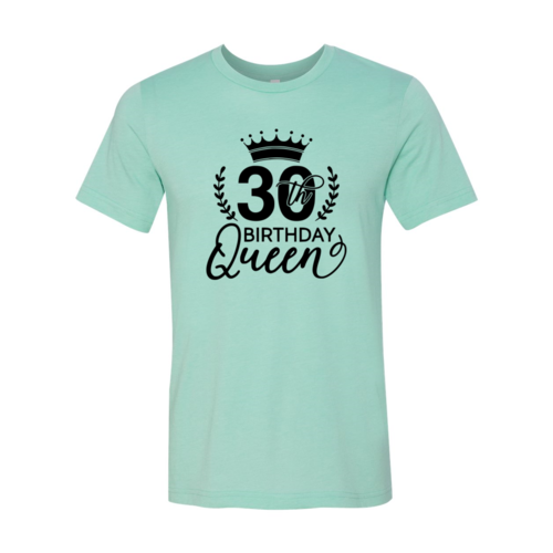 Thirty Birthday Queen Shirt