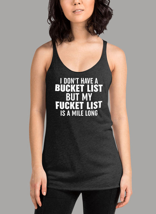 I Dont Have A Bucket List Women's Tank Top