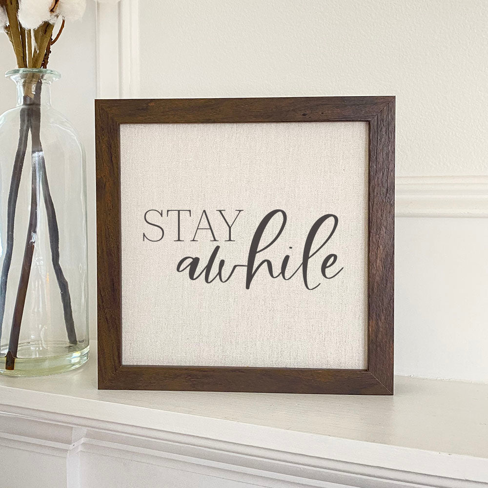 Stay Awhile - Framed Sign