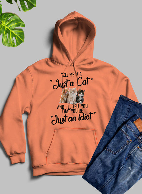 T"ell Me Its Just A Cat" Hoodie