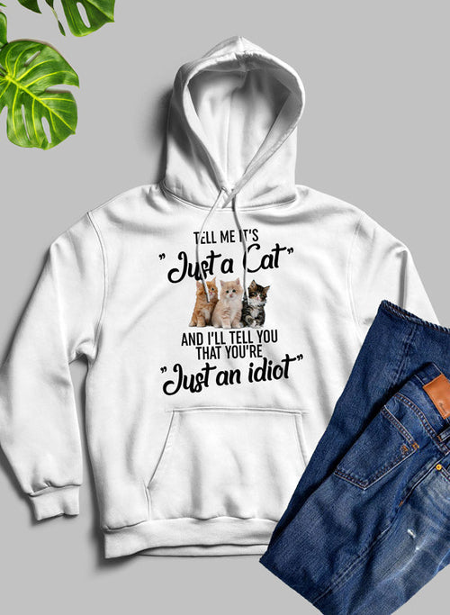 T"ell Me Its Just A Cat" Hoodie